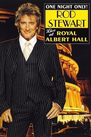 Rod Stewart : One Night Only! - Live at the Royal Albert Hal