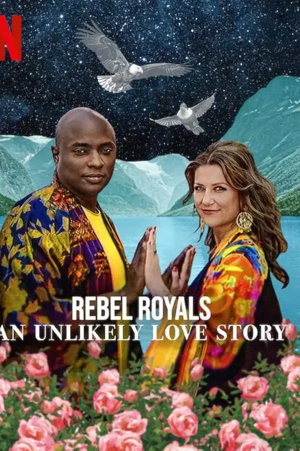 Rebel Royals: An Unlikely Love Story | รักเหลือเชื่อของเชื้อพระวงศ์หัวขบถ
