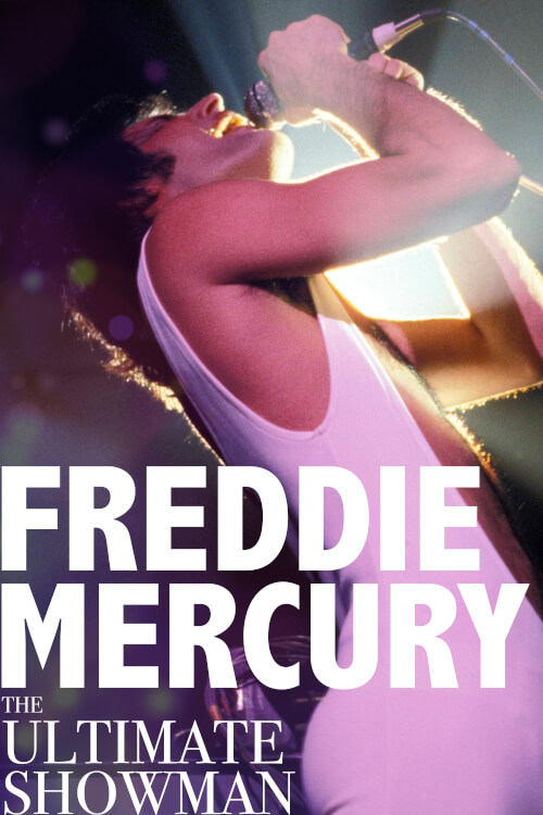 Freddie Mercury: The Ultimate Showman