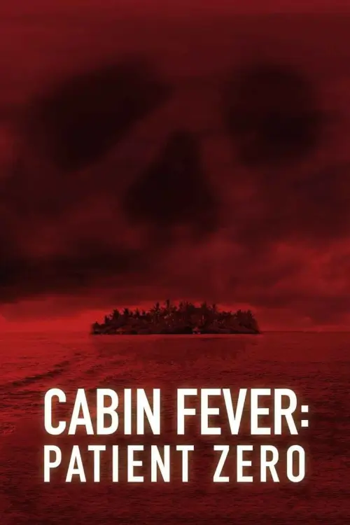 Cabin Fever: Patient Zero | ต้นตำรับ เชื้อพันธุ์นรก