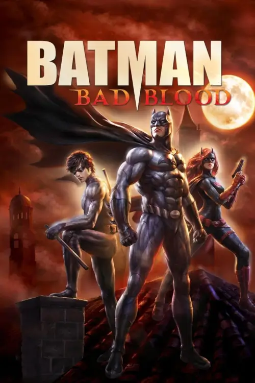 Batman: Bad Blood | แบทแมน : สายเลือดแห่งรัตติกาล