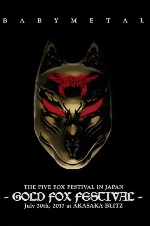 BABYMETAL THE FIVE FOX FESTIVAL IN JAPAN - GOLD FOX FESTIVAL