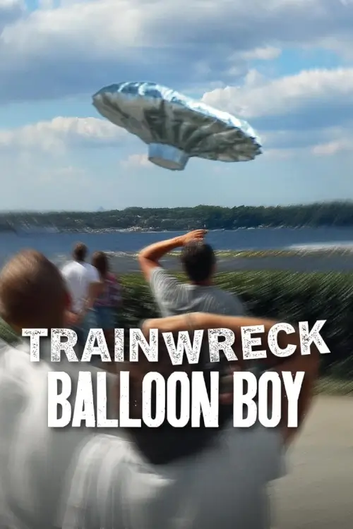 Trainwreck: Balloon Boy | อภิมหาวายป่วง: บอลลูนบอย