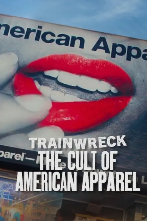 Trainwreck: The Cult of American Apparel | อภิมหาวายป่วง: ลัทธิอเมริกันแอพพาเรล