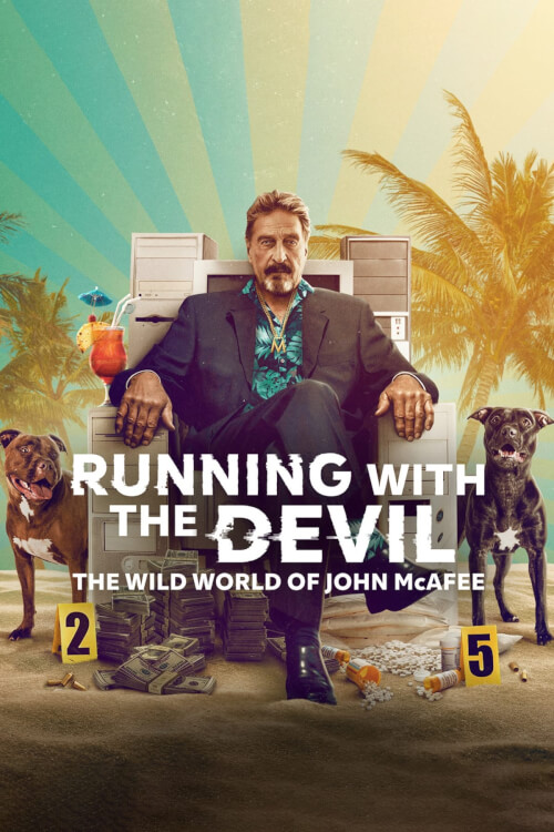 Running with the Devil: The Wild World of John McAfee โลกคลั่งของจอห์น.แมคอาฟี่