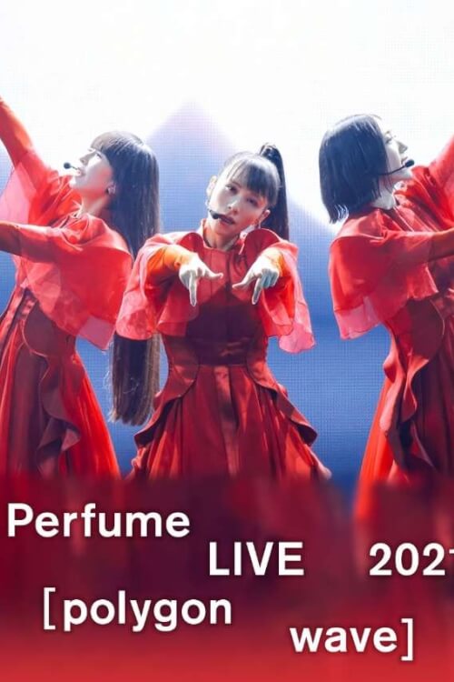 Perfume LIVE 2021 [polygon wave]