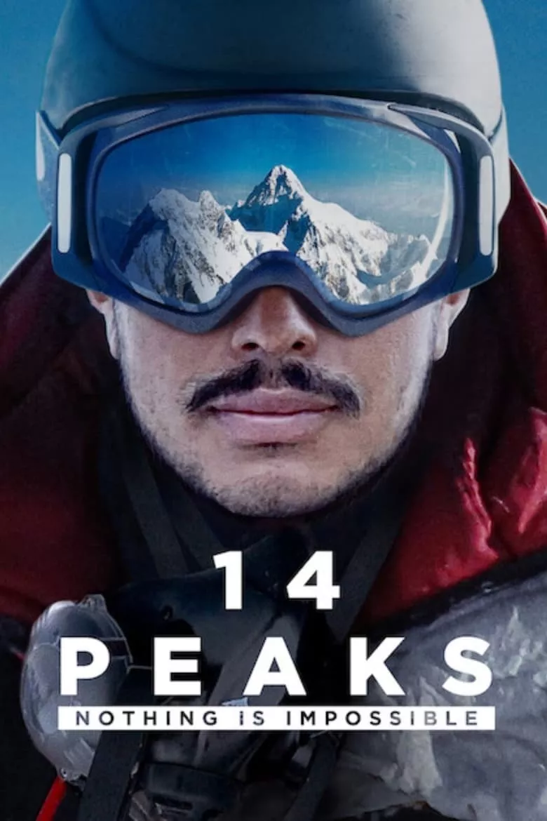 14 Peaks: Nothing Is Impossible พิชิต 14 ยอดเขา ไม่มีฝันใดไกลเกินเอื้อม