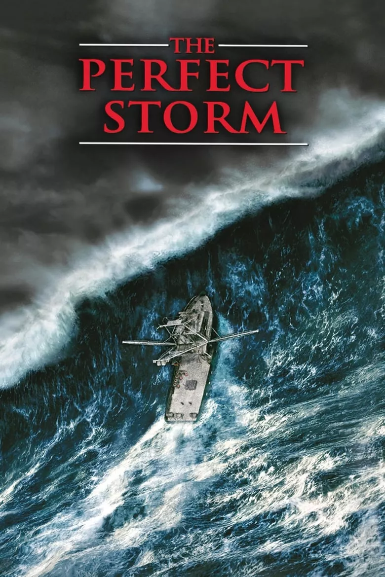 The Perfect Storm | เดอะ เพอร์เฟ็กต์ สตอร์ม มหาพายุคลั่งสะท้านโลก