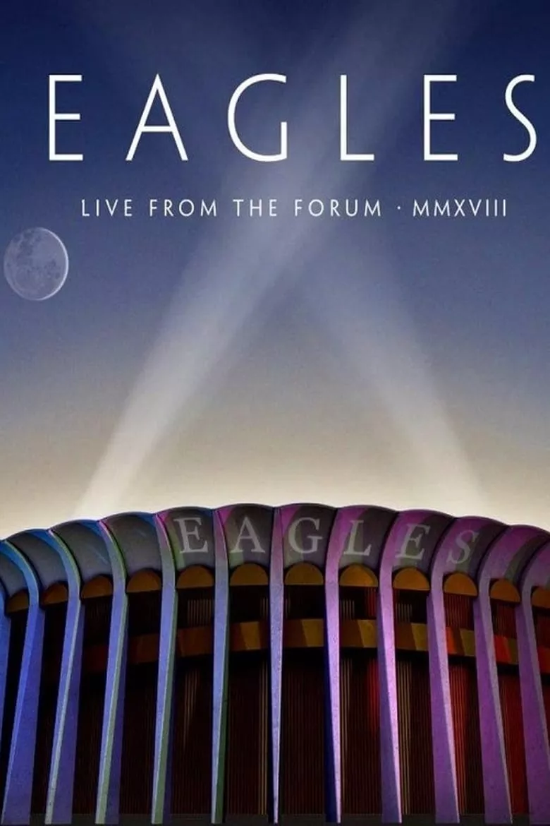 Eagles. Live from the Forum MMXVIII